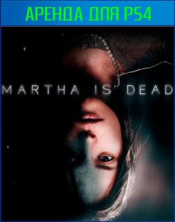 Martha Is Dead Digital Deluxe and The Town of Light PS4 | PS5